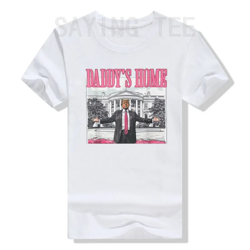 "Daddy's Home" Trump shirt (multiple colors)